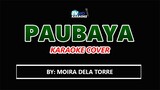 PAUBAYA   Moira Dela Torre KARAOKE COVER VERSION