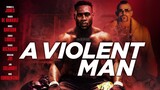 A VIOLENT MAN - A Flawless Directorial Debut || A Violent Man (2022) 1080p