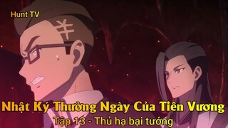 Nhật Ký Thường Ngày Của Tiên Vương Tập 13 - Thủ hạ bại tướng