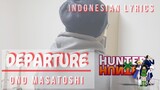 Ono Masatoshi - Departure ãOST Hunter x Hunter(Indonesian Lyrics Translate by Monochrome)