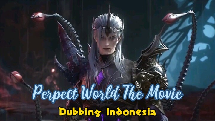 (DUBB ID) PERPECT WORLD THE MOVIE_Part 2