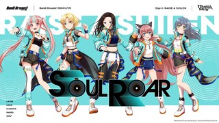 BanG Dream! 10th LIVE Day 4 : RAISE A SUILEN 「 SOUL ROAR」