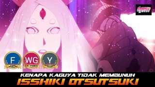 KENAPA KAGUYA TIDAK MEMBUNUH ISSHIKI OTSUTSUKI?