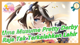 [Uma Musume Pretty Derby/MAD] Jenius Terpintar Telah Mati, Tapi Raja Tak Terkalahkan Lahir_3