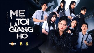 MẸ TÔI LÀ GIANG HỒ - OFFICIAL TRAILER | PHÁT HÀNH 19:00 THỨ 7 HẰNG TUẦN