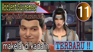 Donghua Terbaru ‼️ [Ancient Supremacy] Yishiduzun Sub Indonesia Eps 11