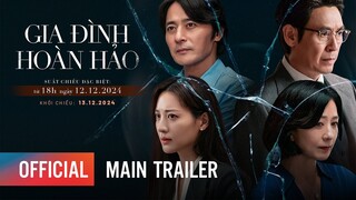 GIA ĐÌNH HOÀN HẢO | MAIN TRAILER | KHỞI CHIẾU: 13.12.2024