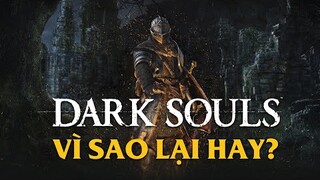 DARK SOULS | Vì Sao Lại Hay?