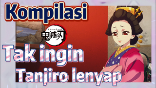 [Demon Slayer] Kompilasi | Tak ingin Tanjiro lenyap