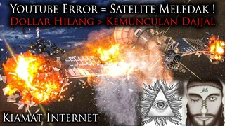 🔴 INFO : YOUTUBE ERROR ! INI TANDA KEMUNCULAN DAJJAL ???