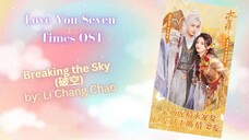 Breaking the Sky (破空) by: Li Chang Chao - Love You Seven Times OST