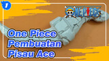 [One Piece] Pembuatan Pisau Ace_1