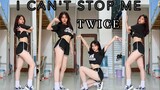【KPOP】Dance Cover in Dormitory of TWICE-I Can't Stop Me