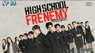 🇹🇭HIGH SCHOOL FRENEMY EP 06(engsub)2024