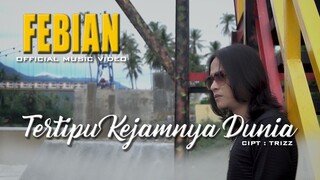 Febian - Tertipu Kejamnya Dunia [ Official Music Video ]