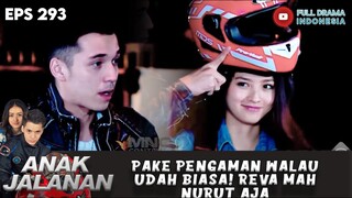 PAKE PENGAMAN WALAU UDAH BIASA! REVA MAH NURUT AJA - ANAK JALANAN