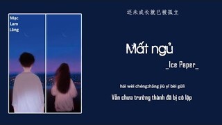 [Vietsub+Pinyin] Mất ngủ-Icer Paper/失眠- Ice Paper| Có vô số linh hồn, chưa trưởng thành đã bị cô lập