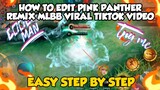 HOW TO EDIT PINK PANTHER REMIX MOBILE LEGENDS VIRAL TIKTOK VIDEO | EASY STEP BY STEP (TUTORIAL)