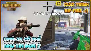 GIÁO ÁN HIPFIRE (BẮN TÂM TRẮNG) CÙNG UMP45 LIỆU CÓ PHẾ NHƯ TIN ĐỒN ?