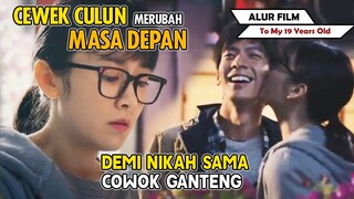 CEWEK CULUN YANG BISA MERUBAH MASA DEPAN | Alur Cerita Film To My 19 Years Old (2018)