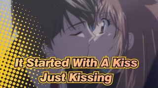 It Started With A Kiss|【AMV】Just Kissing！！！_1