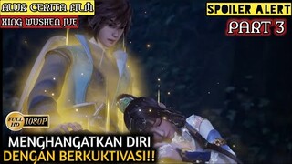 HAMPIR MATI KEDINGINAN - Alur Cerita Film Animasi Donghua Cina Xing WuShen Jue  Part 3