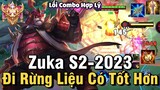 Zuka S2-2023 Liên Quân Mobile | Cách Chơi, Lên Đồ, Phù Hiệu, Bảng Ngọc Chuẩn Cho Zuka Mùa 26 Đi Rừng