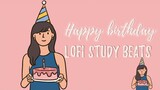 🎉Happy birthday ️🎉 chill study beats ~ lofi study beats mix