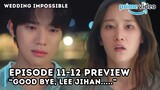 Wedding Impossible Episode 11 Preview: "IT'S OK IF YOU HATE ME"