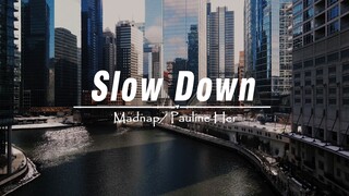 【日推歌单】《Slow Down》别被世间乏味无趣之事绊住你的好心情