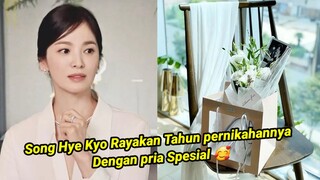 Bikin Penggemar Jatuh Cinta Song Hye Kyo Rayakan Tahun pernikahannya Dengan pria Spesial 🥰💖