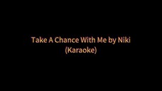 Take A Chance With Me by Niki (Karaoke 🎤)