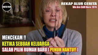 SALAH PILIH RUMAH NYAWA MENJADI TARUHAN | Alur Cerita We Are Still Here 2015 | Fakta Film