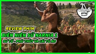 REVIEW PHIM : BIÊN NIÊN SỬ NARNIA 1 - SƯ TỬ,  PHÙ THỦY VÀ CÁI TỦ ÁO || BÚN REVIEW