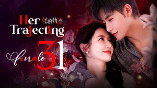 EP31 FINALE Her Trajecting (2025)