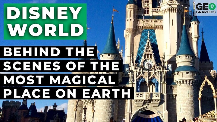 Disney World: Behind the Scenes of the Most Magical Place on Earth
