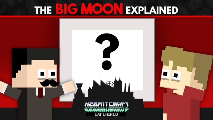 Hermitcraft 8: The BIG MOON Explained