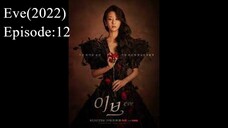 🇰🇷 Eve (2022) | Episode: 12 (Eng Sub)