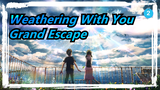 Weathering With You|Grand Escape---MV(Complete Version）_2