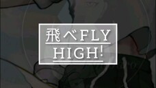 「 FLY HIGH!! 」#Part1