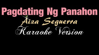 PAGDATING NG PANAHON - Aiza Seguerra (KARAOKE VERSION)