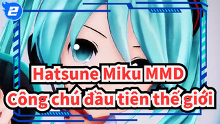 [Hatsune Miku MMD] Công chú đầu tiên thế giới_2