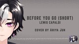 【SHORT COVER】Before You Go - Lewis Capaldi【Ariya Jun】