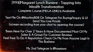 [99$]Margaret Lynch Raniere course - Tapping Into Wealth Transformation download