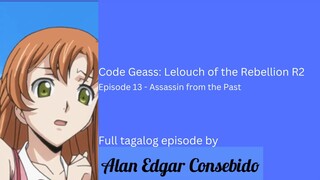 Code Geass: Lelouch of the Rebellion R2 (Tagalog) Episode 13 – Assassin from the Past