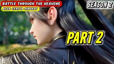 Alur singkat donghua BATTLE THROUGH THE HEAVENS season 2 part 2