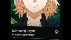 DJ Haning Dayak version Sano Manjiro/ Mikey