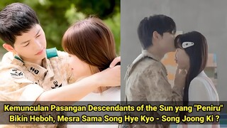 Kemunculan Pasangan Descendants of the Sun yang "Peniru" Mesra Sama Song Hye Kyo - Song Joong Ki ?