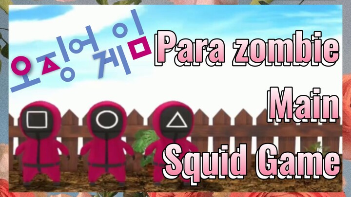 Para zombie Main Squid Game