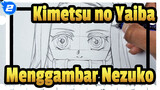 Kimetsu no Yaiba | [AMV Gambar Pribadi / YouTube] Cara Menggambar Nezuko_2